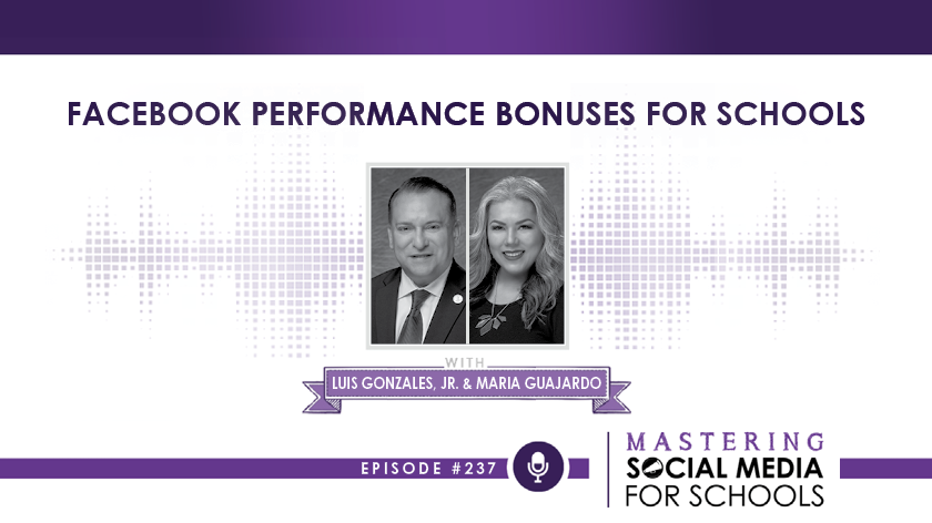 Facebook Performance Bonuses for Schools with Luis Gonzales, Jr. & Maria Guajardo