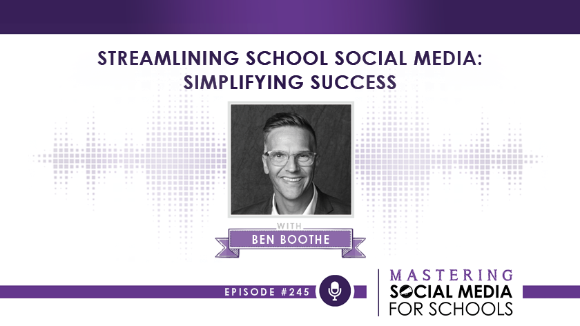 Streamlining School Social Media: Simplifying Success with Ben Boothe, Ed.D.