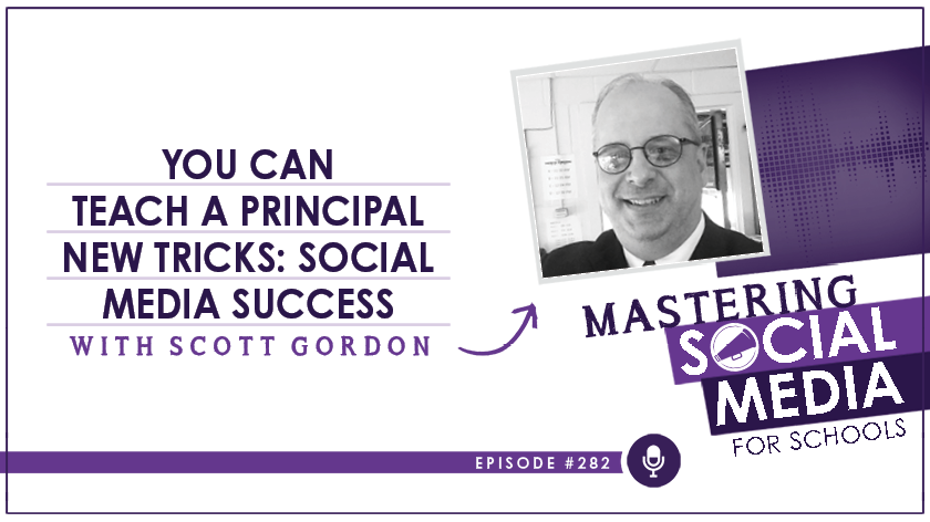 You Can Teach a Principal New Tricks: Social Media Success with Scott Gordon