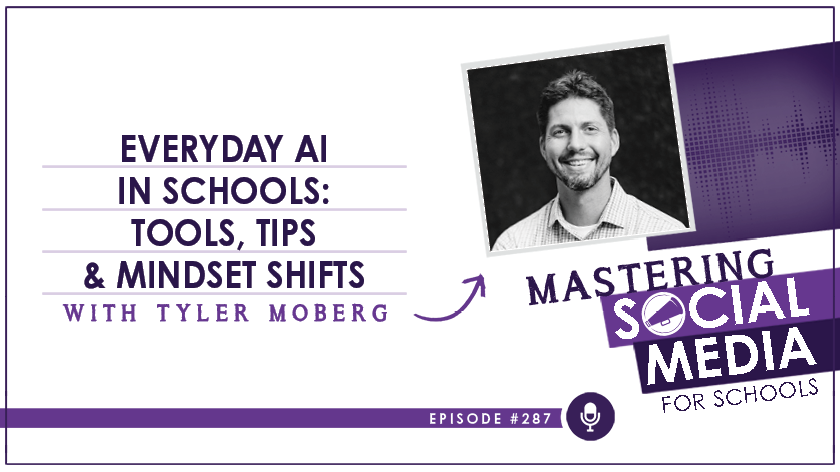 Everyday AI in Schools: Tools, Tips & Mindset Shifts with Tyler Moberg