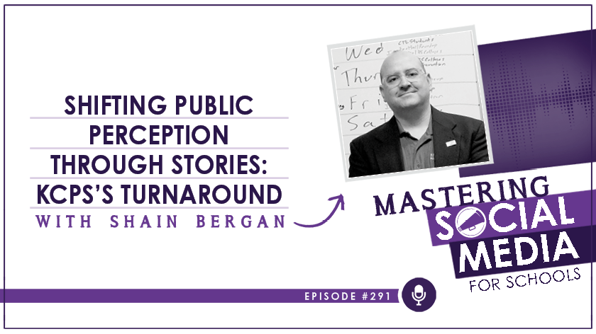 Shifting Public Perception Through Stories: KCPS’s Turnaround with Shain Bergan
