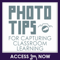 Photo Tips for Capturing Classroom Learning