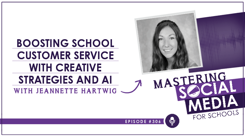 Boosting School Customer Service with Creative Strategies and AI with Jeannette Hartwig