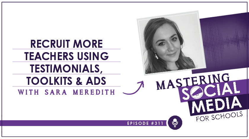 Recruit More Teachers Using Testimonials, Toolkits & Ads with Sara Meredith, APR