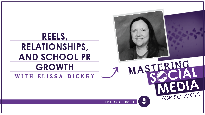 Reels, Relationships, and School PR Growth with Elissa Dickey