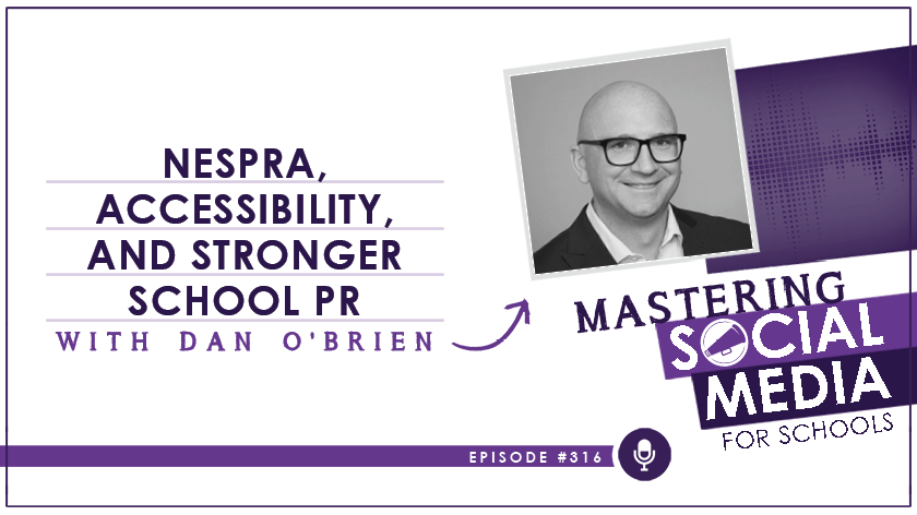 NESPRA, Accessibility, and Stronger School PR with Dan O’Brien