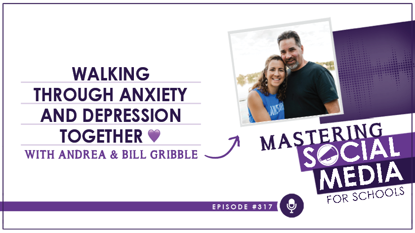 Walking Through Anxiety and Depression Together with Andrea & Bill Gribble