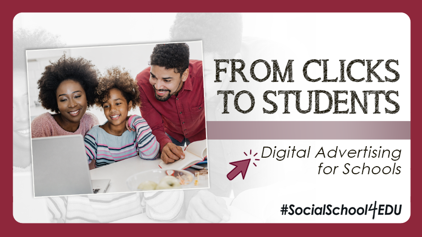From Clicks to Students: Digital Advertising for Schools