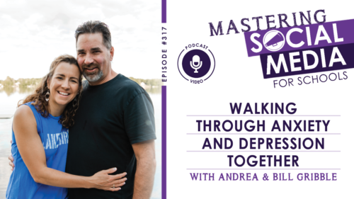 Episode 317: Walking Through Anxiety and Depression Together with Andrea & Bill Gribble