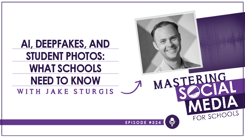 AI, Deepfakes, and Student Photos: What Schools Need to Know with Jake Sturgis