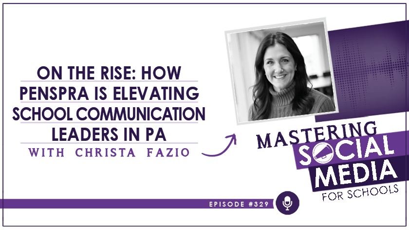 On the Rise: How PenSPRA is Elevating School Communication Leaders in PA with Christa Fazio