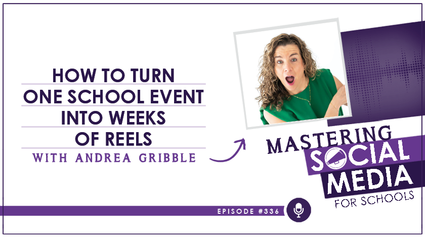 How to Turn One School Event Into Weeks of Reels with Andrea Gribble