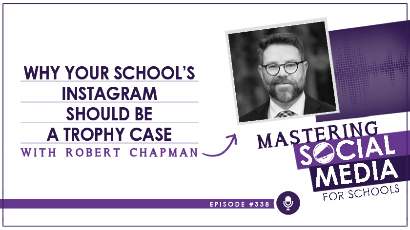 Why Your School’s Instagram Should Be a Trophy Case with Robert Chapman