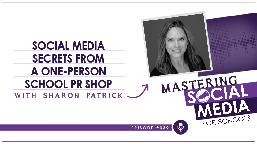 Social Media Secrets from a One-Person School PR Shop with Sharon Patrick