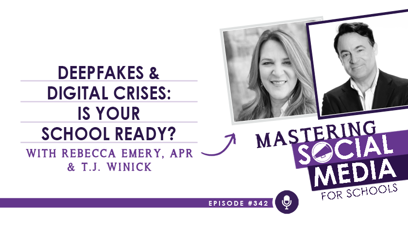 Deepfakes & Digital Crises: Is Your School Ready? with Rebecca Emery, APR and T.J. Winick